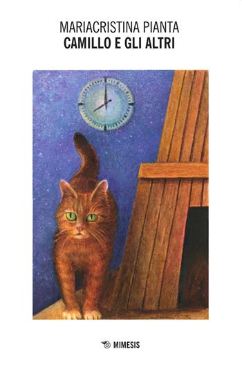 Camillo e gli altri - M. Cristina Pianta - Libro Mimesis 2016, Mimesis | Libraccio.it