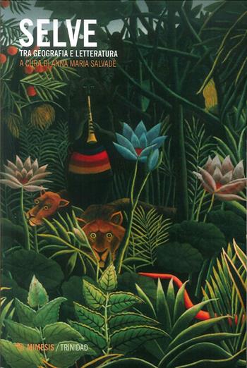 Selve - Anna M. Salvadè - Libro Mimesis 2016, Trinidad | Libraccio.it