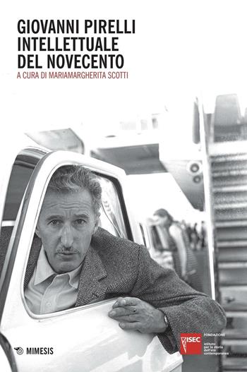 Giovanni Pirelli intellettuale del Novecento  - Libro Mimesis 2016 | Libraccio.it