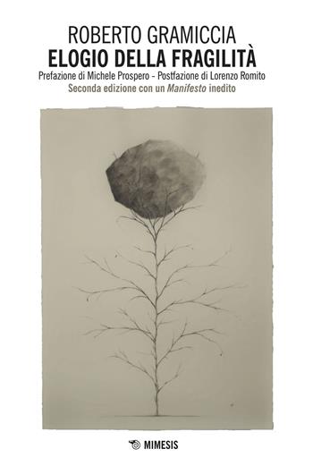 Elogio della fragilità - Roberto Gramiccia - Libro Mimesis 2016, Mimesis | Libraccio.it