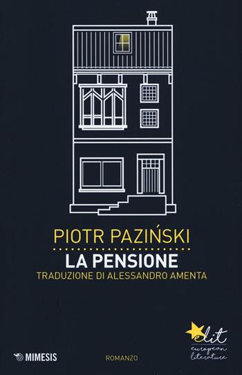 La pensione - Piotr Pazinski - Libro Mimesis 2016, Elit. European literature | Libraccio.it