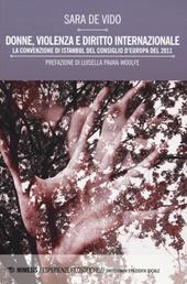 Donne, violenza e diritto internazionale. La Convenzione di Istanbul del Consiglio d'Europa del 2011