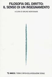 Filosofia del diritto: il senso di un insegnamento. Teoria e critica della regolazione sociale (2016). Vol. 1