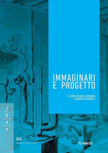 Immaginari e progetto  - Libro Mimesis 2016 | Libraccio.it