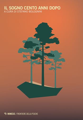 Il sogno cento anni dopo  - Libro Mimesis 2016, Frontiere della psiche | Libraccio.it