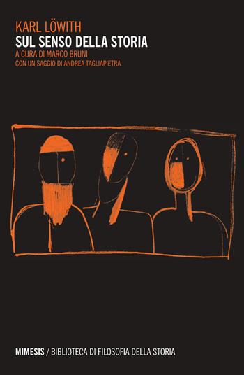 Il senso della storia - Karl Löwith - Libro Mimesis 2017, Biblioteca di filosofia della storia | Libraccio.it