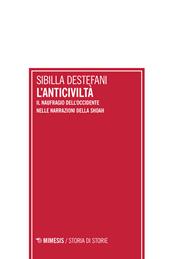 L' anticiviltà. Il naufragio dell'Occidente nelle narrazioni della Shoah