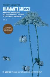 Diamanti grezzi. Vol. 1: Manuale psicoeducativo del trattamento del disturbo di personalità borderline. Programma strutturato per professionisti