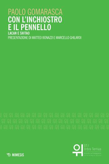 Con l'inchiostro e il pennello. Lacan e Shitao - Paolo Gomarasca - Libro Mimesis 2017, OT. Orbis tertius | Libraccio.it