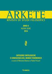 Arkete. Rivista di studi filosofici (2016). Vol. 1: Categorie ontologiche e conoscenza del mondo fenomenico.