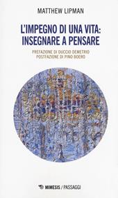 L' impegno di una vita: insegnare a pensare