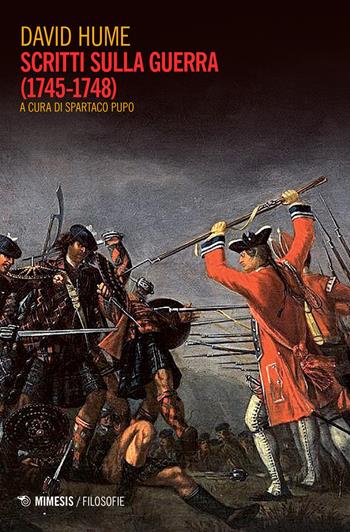 Scritti sulla guerra (1745-1748) - David Hume - Libro Mimesis 2017, Filosofie | Libraccio.it