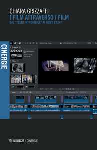 I Film Attraverso I Film. Dal «Testo Introvabile» Ai «Video Essay»