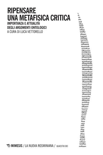Ripensare una metafisica critica. Importanza e attualità degli argomenti ontologici  - Libro Mimesis 2017, La nuova rosminiana. Quaestio Dei | Libraccio.it