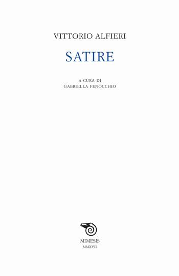 Satire - Vittorio Alfieri - Libro Mimesis 2017, Testi italiani commentati | Libraccio.it