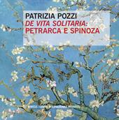 «De vita solitaria»: Petrarca e Spinoza