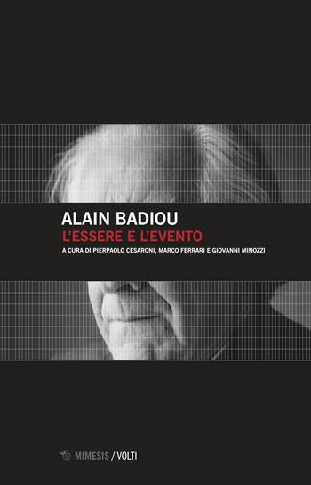 L' essere e l'evento - Alain Badiou - Libro Mimesis 2018, Volti | Libraccio.it