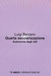 Quarta secolarizzazione. Autonomia degli stili