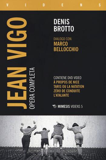 Jean Vigo. Opera completa. Con DVD video - Denis Brotto - Libro Mimesis 2018, Videns | Libraccio.it