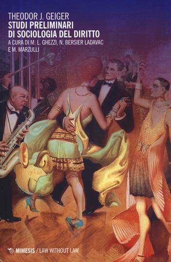 Studi preliminari di sociologia del diritto - Theodor Geiger - Libro Mimesis 2018, Law without law | Libraccio.it