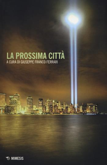 La prossima città  - Libro Mimesis 2018, Mimesis | Libraccio.it