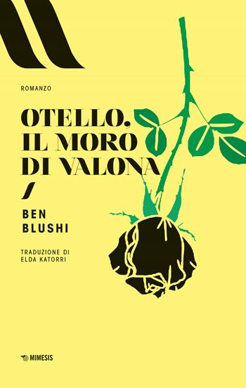Otello, il moro di Valona - Ben Blushi - Libro Mimesis 2018, Elit. European literature | Libraccio.it