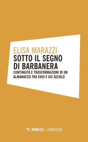 Sotto il segno di Barbanera - Elisa Marazzi - Libro Mimesis 2018, Libricolae | Libraccio.it