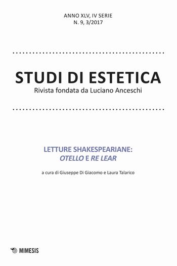 Studi di estetica (2017). Vol. 3: Letture shakespeariane: Otello e Re Lear  - Libro Mimesis 2018 | Libraccio.it