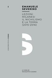 Lezioni milanesi. Il nichilismo e la terra (2015-2016)