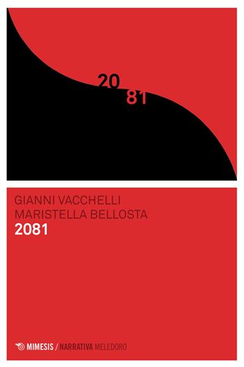 2081 - Maristella Bellosta, Gianni Vacchelli - Libro Mimesis 2018, Meledoro | Libraccio.it