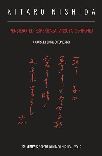 Pensiero ed esperienza vissuta corporea - Kitaro Nishida - Libro Mimesis 2019, Opere di Kitaro Nishida | Libraccio.it