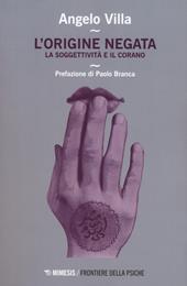 L' origine negata. Una lettura psicoanalitica del Corano