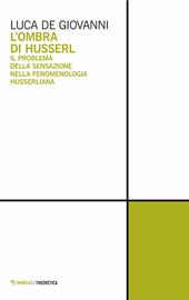 L' ombra di Husserl. Il problema della sensazione nella fenomenologia husserliana