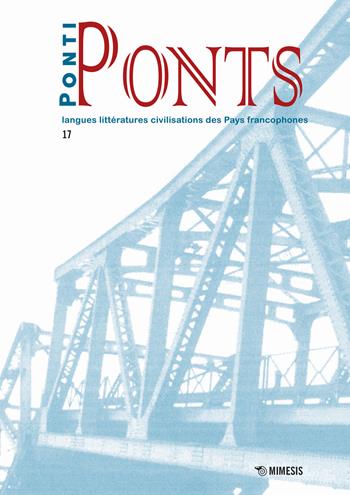 Ponti-Ponts. Langues littératures civilisations des pays francophones. Vol. 17  - Libro Mimesis 2018 | Libraccio.it