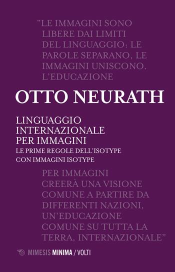 Linguaggio internazionale per immagini. Le prime regole dell'ISOTYPE con immagini ISOTYPE - Otto Neurath - Libro Mimesis 2018, Volti | Libraccio.it