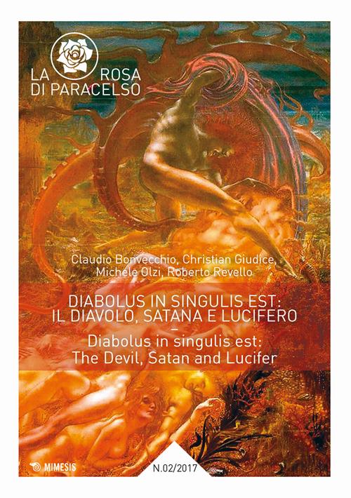La rosa di Paracelso (2017). Vol. 2: Diabolus in singulis est: il diavolo,  Satana e Lucifero. 