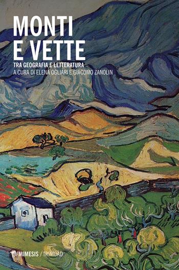 Monti e vette fra geografia e letteratura  - Libro Mimesis 2019, Trinidad | Libraccio.it