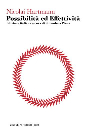 Possibilità ed effettività - Nicolai Hartmann - Libro Mimesis 2018, Epistemologica | Libraccio.it