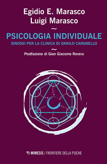 Psicologia individuale. Sinossi per la clinica di Danilo Cargnello - Egidio Ernesto Marasco, Luigi Marasco - Libro Mimesis 2018, Frontiere della psiche | Libraccio.it