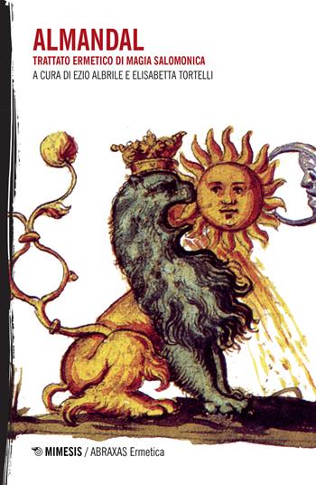 L' almandal. Trattato ermetico di magia salomonica  - Libro Mimesis 2018, Abraxas. Ermetica | Libraccio.it