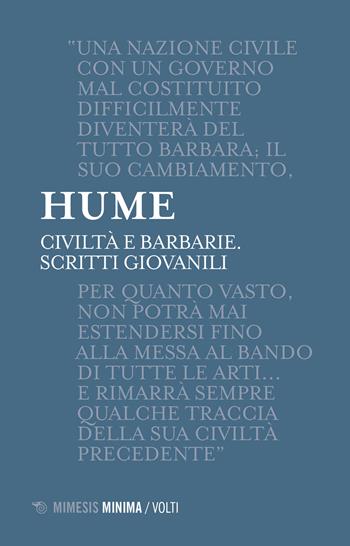 Civiltà e barbarie. Scritti giovanili - David Hume - Libro Mimesis 2018, Minima / Volti | Libraccio.it
