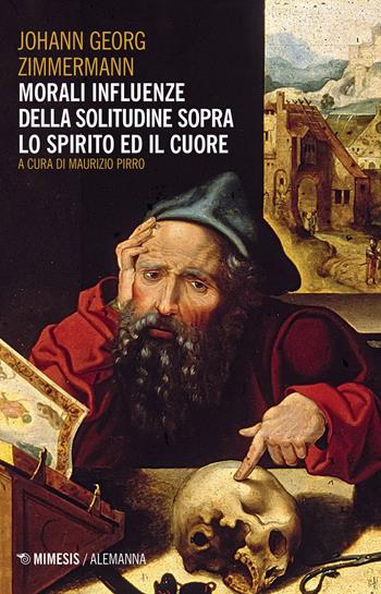 Morali influenze della solitudine. Sopra lo spirito e il cuore - Giangiorgio Zimmermann - Libro Mimesis 2019, Alemanna | Libraccio.it
