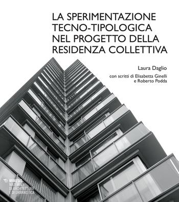 La sperimentazione tecno-tipologica nel progetto della residenza collettiva - Laura Daglio - Libro Mimesis 2018, Materiali di architettura e di urbanistica | Libraccio.it