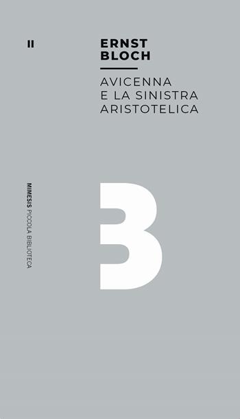 Avicenna e la sinistra aristotelica - Ernst Bloch - Libro Mimesis 2018, Piccola biblioteca | Libraccio.it
