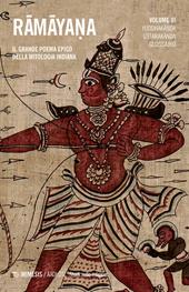 Ramayana. Il grande poema epico della mitologia indiana. Vol. 3: Yuddhakanda, Uttarakanda, glossario.