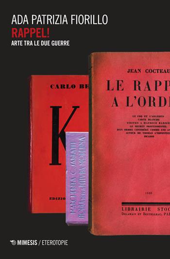 Rappel! Arte tra le due guerre - Ada Patrizia Fiorillo - Libro Mimesis 2020, Eterotopie | Libraccio.it