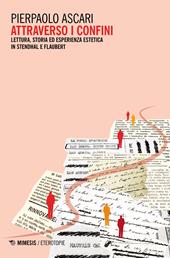 Attraverso i confini. Lettura, storia ed esperienza estetica in Stendhal e Flaubert