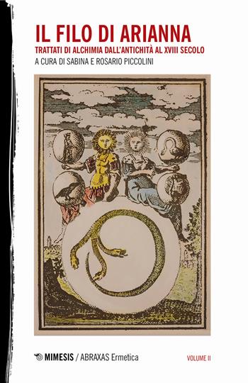 Il filo di Arianna. Trattati di alchimia dall'antichità al XVIII secolo. Vol. 2  - Libro Mimesis 2018, Abraxas. Ermetica | Libraccio.it
