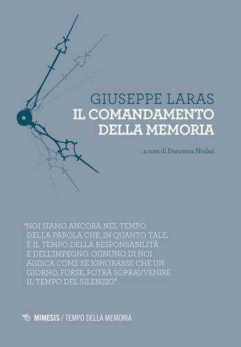 Il comandamento della memoria - Giuseppe Laras - Libro Mimesis 2019, Tempo della memoria | Libraccio.it