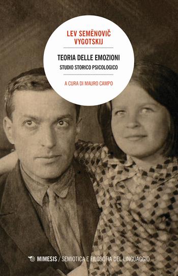 Teoria delle emozioni. Studio storico psicologico - Lev S. Vygotskij - Libro Mimesis 2019, Semiotica e filosofia del linguaggio | Libraccio.it